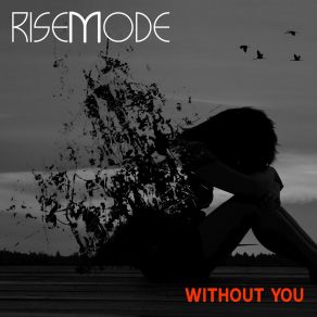 Download track Without You Risemode