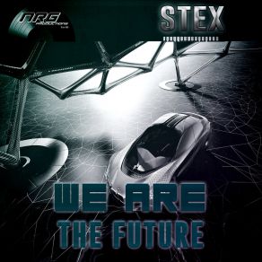 Download track We Are The Future (Extended Mix) Stex