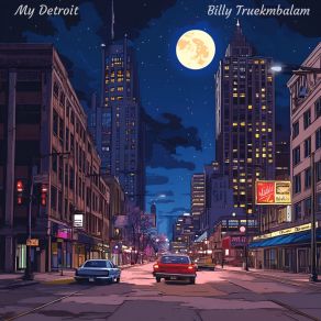 Download track My Detroit Billy Truekmbalam