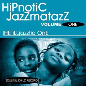 Download track Two To The Hips The Illjazztic One