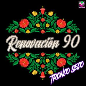 Download track Tronco Seco Renovación 90