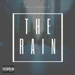 Download track The Rain Ely Lendsey