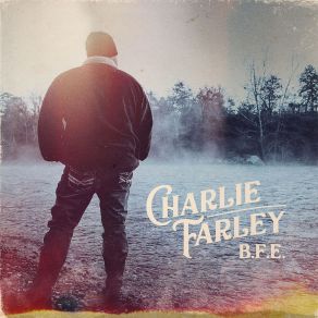 Download track B. F. E. Charlie Farley