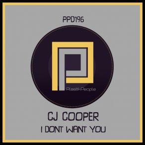 Download track I Dont Want You In My House CJ Cooper