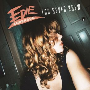 Download track You Never Knew Edie Anderson