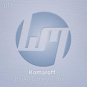 Download track Its All Gone (Original Mix) Komaroff