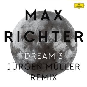 Download track Dream 3 (Jürgen Müller Remix) Max Richter, Ben Russell, Yuki Numata