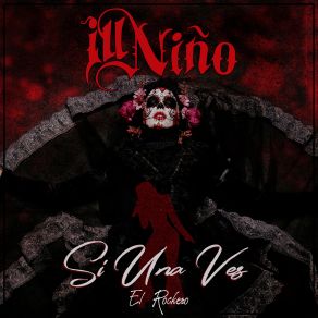 Download track Si Una Vez (El Rockero) (Single) Ill Niño