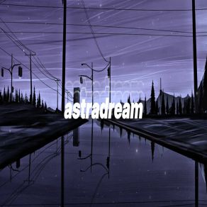 Download track Astradream NVSTLEX