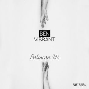 Download track Got Your Number Ben Vibrant