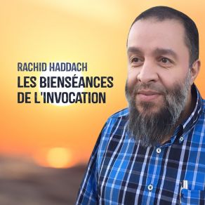 Download track Les Bienséances De L'invocation, Pt. 2 Rachid Haddach