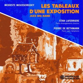 Download track Pictures At An Exhibition' VII. Limoges, Le Marché (Arr. For Jazz Big Band) Pierre De Bethmann, Stan Laferrière