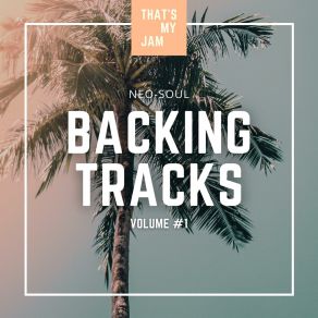 Download track Smooth Neo-Soul Backing Track That's My Jam Track