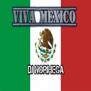 Download track Viva Mexico Dj Norihega