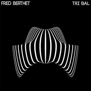 Download track Tri Bal (Apiento & LX Mix) Fred Berthet