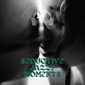 Download track Seductive Jazzy Moments Smooth Jazz Headphones 8D