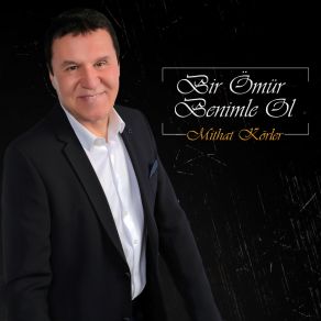 Download track Bir Ömür Benimle Ol Mithat Körler