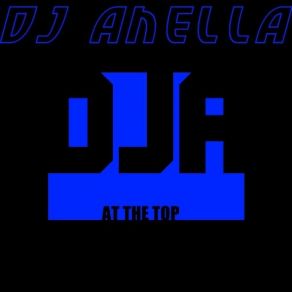 Download track At The Top DJ A - Hella