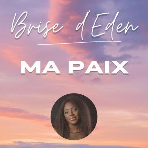 Download track Ma Paix Brise D'Eden