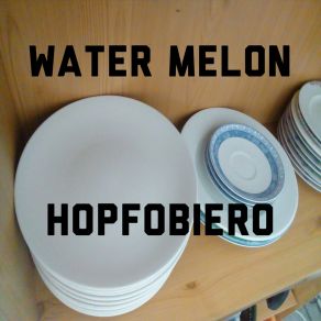 Download track Water Melon Hopfobiero