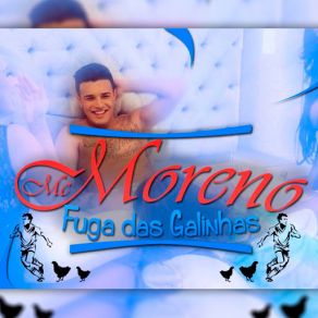 Download track Fuga Das Galinhas MORENO MC