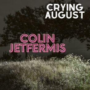 Download track Crying August Colin Jetfermis