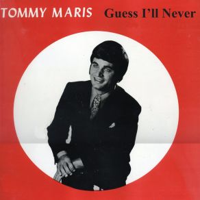 Download track Guess I'll Never, Pt. 2 Tommy Maris