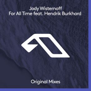 Download track For All Time (Extended Mix) Jody Wisternoff, Hendrik Burkhard