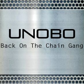 Download track Back On The Chain Gang (Euro Trance Radio Mix) Unobo