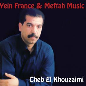 Download track Ferqouni Maa Li Bgha Gelbi Cheb El Khouzaimi