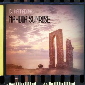 Download track Mahdia Sunrise (Original Mix) DJ Kappadona