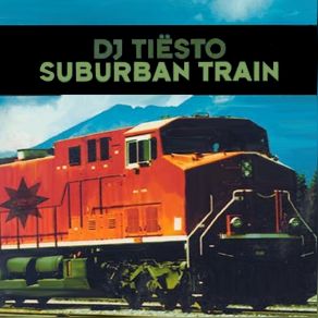 Download track Suburban Train (Radio Edit) DJ Tiësto