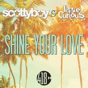 Download track Shine Your Love (Extended Club Mix) Scotty Boy