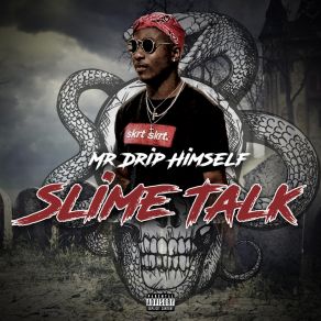 Download track Slime Talk Mr Drip Himself