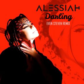 Download track Darling (Even Steven Remix) AlessiahEven Steven