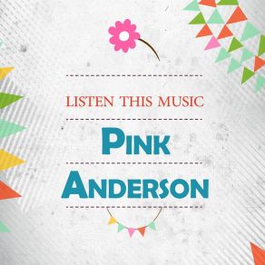 Download track My Baby Left Me This Morning Pink Anderson