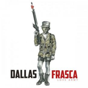 Download track Love Army Dallas Frasca