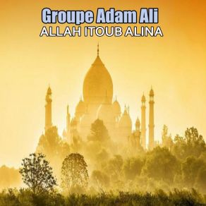 Download track Allah Allah Groupe Adam Ali