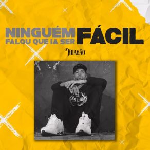 Download track Ninguém Falou Que Ia Ser Fácil ThiagãoBlackstage