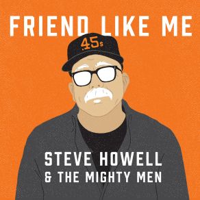 Download track Another Friend Like Me Mighty Men, Steve Howell