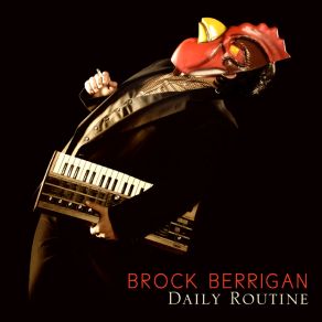 Download track Daily Routine Brock Berrigan