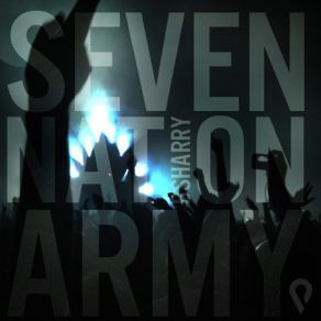 Download track Seven Nation Army (Melbourne Mix) Bsharry