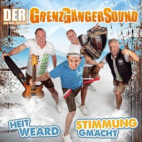 Download track Die Stunde Der Wahrheit Der Grenzgängersound Aus Dem Zillertal