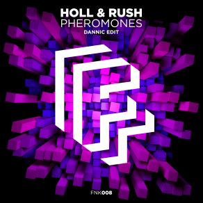 Download track Pheromones (Dannic Edit) Holl & Rush