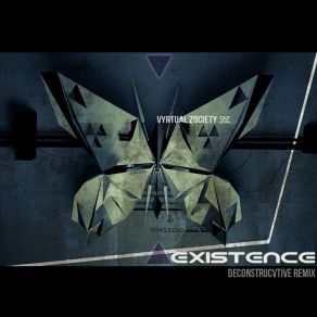 Download track Existence (Deconstructive Remix) Vyrtual Zociety