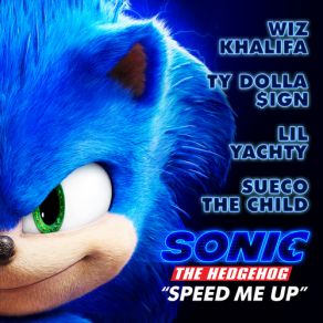 Download track Speed Me Up (From ''Sonic The Hedgehog'') Wiz Khalifa, Ty Dolla Sign, Lil Yachty, Sueco The Child