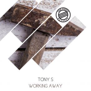 Download track Working Away (Radio Edit) Tony S