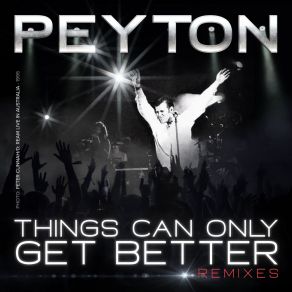 Download track Things Can Only Get Better (Rip City Boys Airplay Mix) PeytonMatt Consola, Aaron Altemose