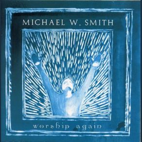 Download track There Is None Like You Michael W Smith