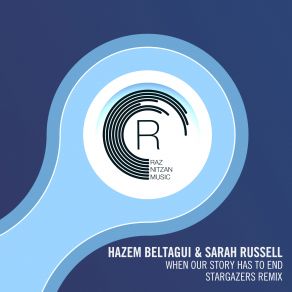 Download track When Our Story Has To End (Stargazers Remix) Sarah Russell, Hazem Beltagui